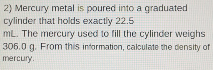 Mercury metal is poured into a graduated cylinder